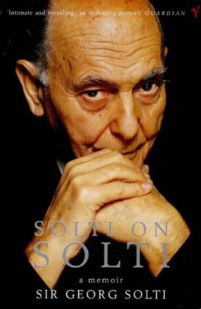 Solti on Solti: A Memoir by Georg Solti 9780099268420 [USED COPY]