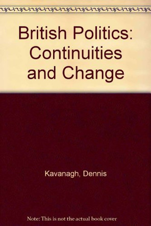 British Politics by Dennis Kavanagh 9780198278603 [USED COPY]