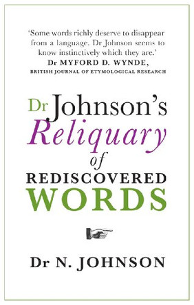 Dr Johnson's Reliquary of Rediscovered Words by Neil Johnson 9780224086387 [USED COPY]