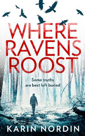 Where Ravens Roost (Detective Kjeld Nygaard, Book 1) by Karin Nordin