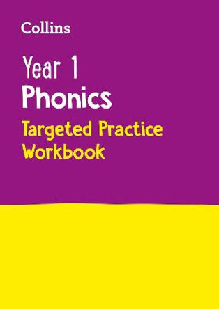 Year 1 Phonics Targeted Practice Workbook: Covers Letter and Sound Phrases 5 - 6 (Collins KS1 Practice) by Collins KS1
