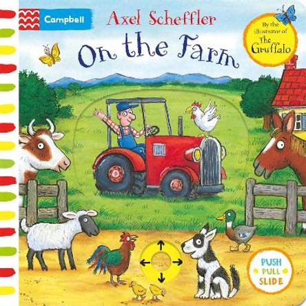 Axel Scheffler On the Farm: A push, pull, slide book by Axel Scheffler
