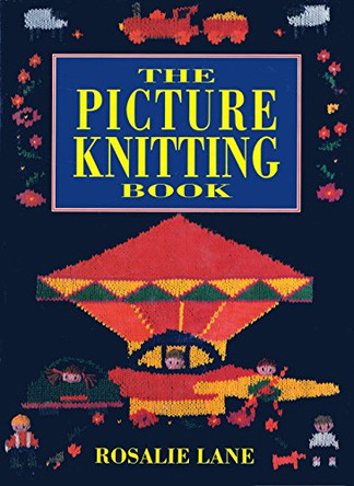 The Picture Knitting Book by Rosalie Lane 9780715301364 [USED COPY]