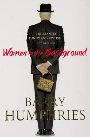 Women in the Background by Barry Humphries 9780749322182 [USED COPY]