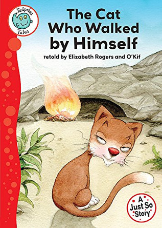 Just So Stories - The Cat Who Walked by Himself by Elizabeth Rogers 9780749694036 [USED COPY]