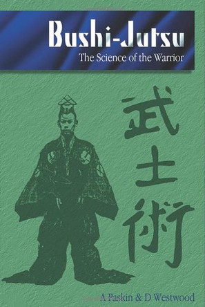 Bushi-jutsu: The Science of the Warrior by Darren Westwood 9780954736408 [USED COPY]