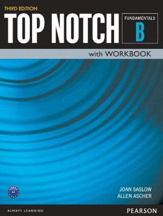 Top Notch Fundamentals Student Book/Workbook Split B by Joan Saslow