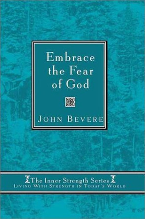 Embrace The Fear Of God by John Bevere 9780884198383 [USED COPY]