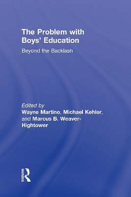 The Problem with Boys' Education: Beyond the Backlash by Wayne Martino 9781560236825