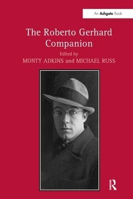 The Roberto Gerhard Companion by Monty Adkins 9781409445159