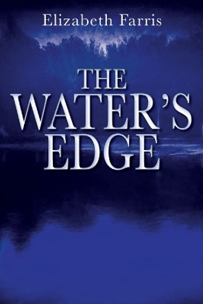 The Water's Edge by Elizabeth Farris 9781977260000