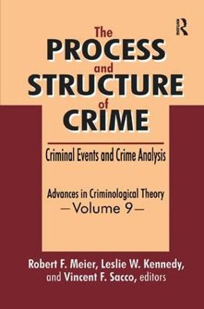 The Process and Structure of Crime: Criminal Events and Crime Analysis by Robert Meier