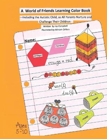 A World of Friends Learning Color Book: Including the Autistic Child, as All Parents Nurture and Challenge Their Children by Ivy Campbell 9781977261335