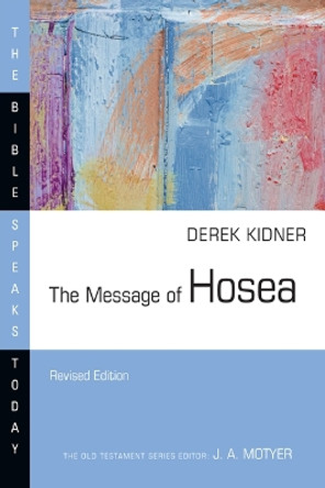 The Message of Hosea by Derek Kidner 9781514006450