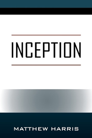 Inception by Matthew Harris 9781977269201