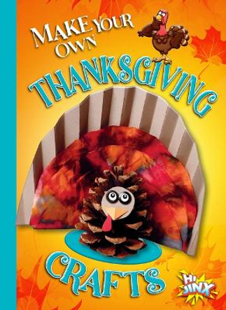 Make Your Own Thanksgiving Crafts by Kayla Rossow 9781644666296