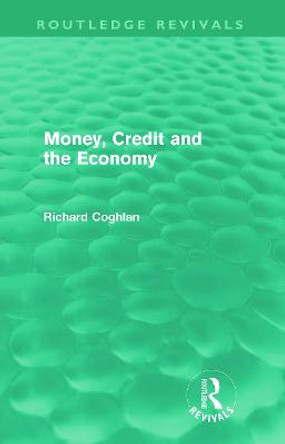 Money, Credit and the Economy by Richard Coghlan