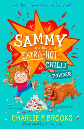 Sammy and the Extra-Hot Chilli Powder (Sammy, Book 1) Charlie P. Brooks 9780008719289