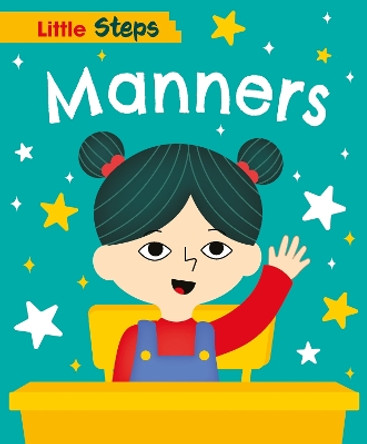 Little Steps: Manners Kay Barnham 9781445187891