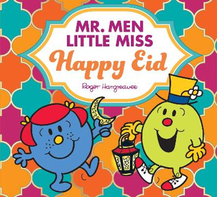 Mr. Men Little Miss Happy Eid (Mr. Men & Little Miss Celebrations) Adam Hargreaves 9780008681609