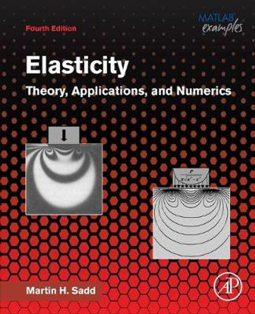 Elasticity: Theory, Applications, and Numerics by Martin H. Sadd