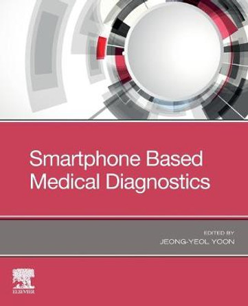 Smartphone Based Medical Diagnostics by Jeong-Yeol Yoon