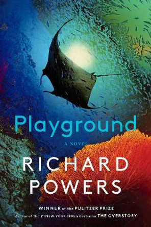 Playground: A Novel Richard Powers 9781324089391