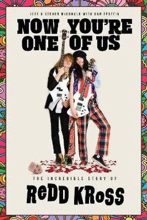 Now You're One of Us: The Incredible Story of Redd Kross Jeffrey McDonald 9781915841056