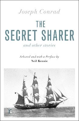 The Secret Sharer and Other Stories (riverrun editions): Selected and with an Introduction by Neil Rennie Joseph Conrad 9781529432480