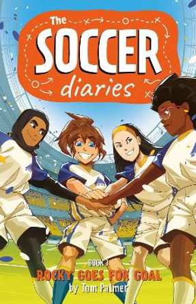 Soccer Diaries Book 3: Rocky Goes for Goal Tom Palmer 9781837862665