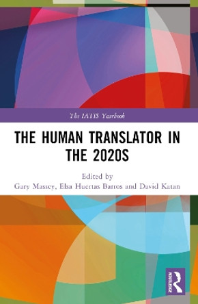 The Human Translator in the 2020s Gary Massey 9781032121574