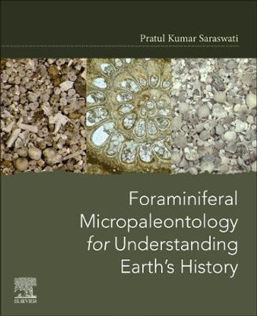 Foraminiferal Micropaleontology for Understanding Earth's History by Pratul Kumar Saraswati