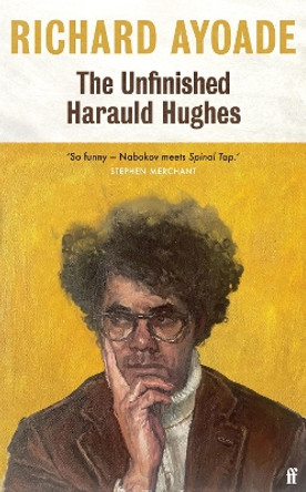 The Unfinished Harauld Hughes Richard Ayoade 9780571377893