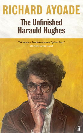 The Unfinished Harauld Hughes Richard Ayoade 9780571377893