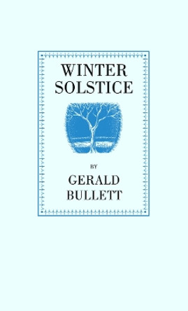 Winter Solstice: A Poem Gerald Bullett 9781763565609