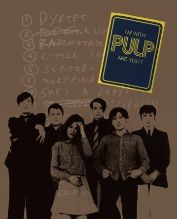 I'm With Pulp, Are You? Mark Webber 9781955125062