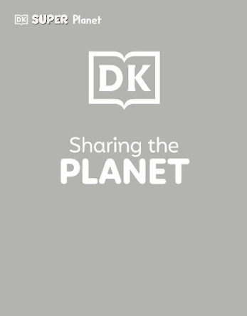 DK Super Planet Sharing the Planet DK 9780241722718