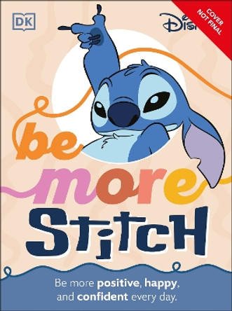 Be More Stitch: Be More Positive, Confident, and Happy Every Day DK 9780241728161