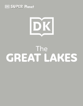 DK Super Planet The Great Lakes DK 9780241722732