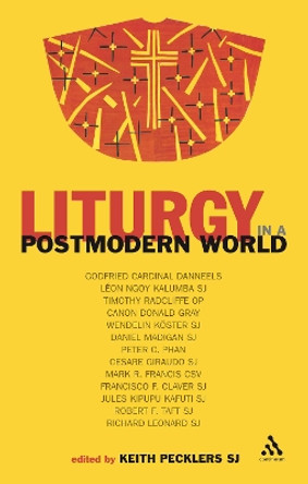 Liturgy in a Postmodern World by Keith F. Pecklers, SJ 9780826481016 [USED COPY]