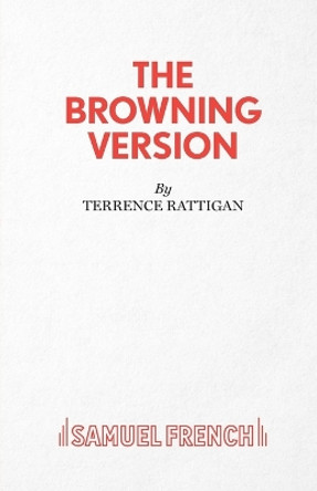 The Browning Version by Terence Rattigan 9780573020254 [USED COPY]