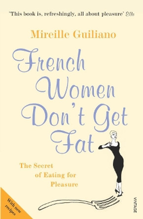 French Women Don't Get Fat by Mireille Guiliano 9780099481324 [USED COPY]