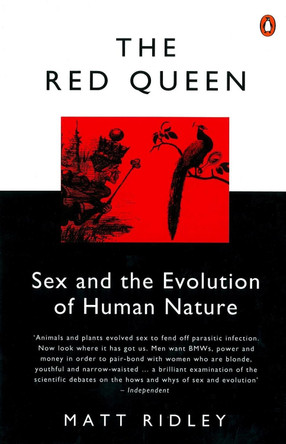 The Red Queen: Sex and the Evolution of Human Nature by Matt Ridley