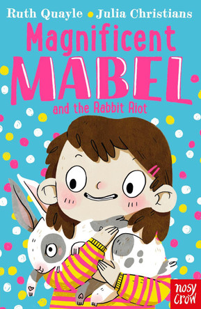 Magnificent Mabel and the Rabbit Riot by Ruth Quayle 9781788005944 [USED COPY]