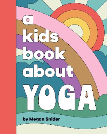 A Kids Book About Yoga Megan Emily Snider 9780241743102