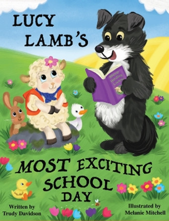 Lucy Lamb's Most Exciting School Day Trudy Davidson 9781739121747