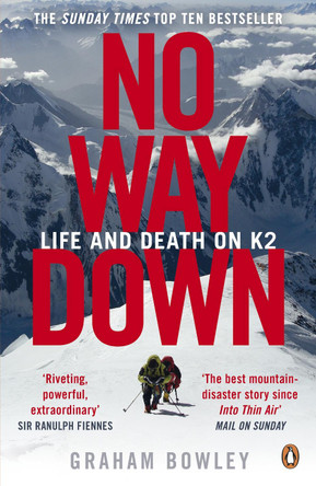 No Way Down: Life and Death on K2 by Graham Bowley