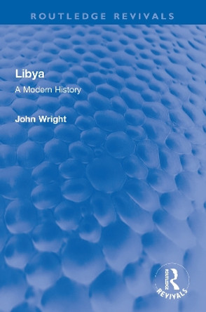 Libya: A Modern History John Wright 9781032322513