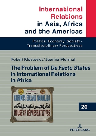 The Problem of De Facto States in International Relations in Africa Marcin Grabowski 9783631902356