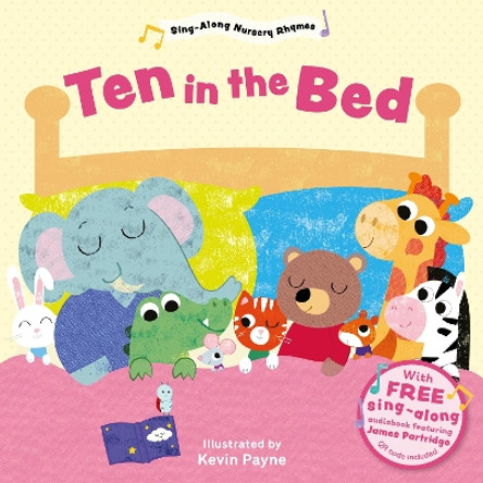 Ten in the Bed (Sing-Along Nursery Rhymes) Kevin Payne 9781802634372